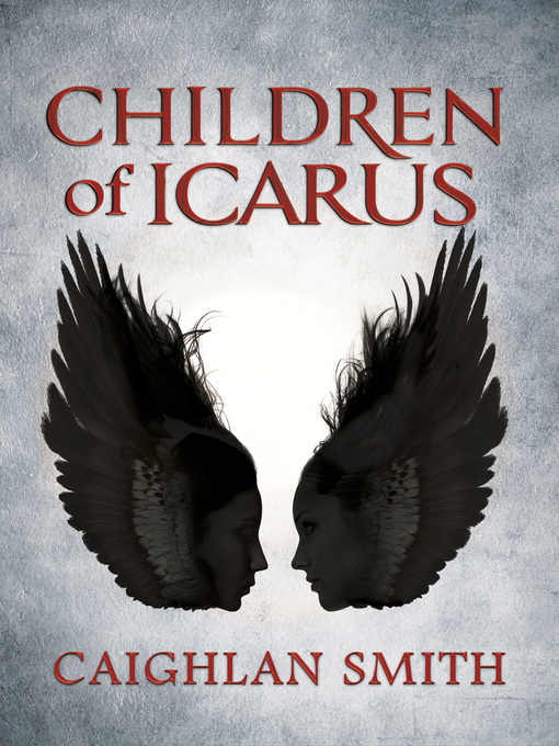 Title details for Children of Icarus by Caighlan Smith - Available